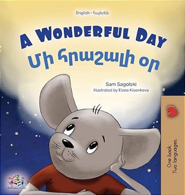 A Wonderful Day (English Armenian Bilingual Children's Book)-..