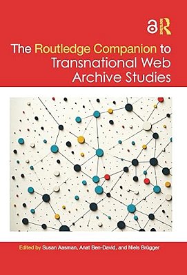 The Routledge Companion To Transnational Web Archive Studies-..