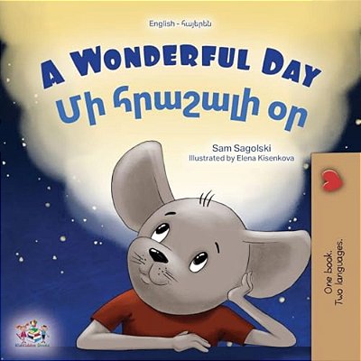 A Wonderful Day (English Armenian Bilingual Children's Book)-..