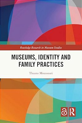Museums, Identity And Family Practices-..