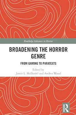 Broadening The Horror Genre: From Gaming To Paratexts-..