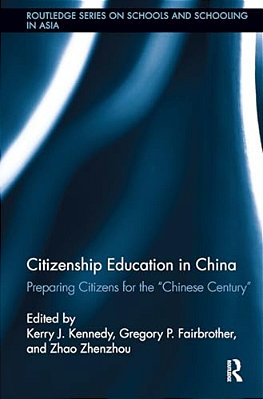 Citizenship Education In China: Preparing Citizens For The Chinese Century-..