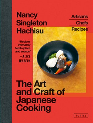 The Art And Craft Of Japanese Cooking: Artisans, Chefs, Recipes-..