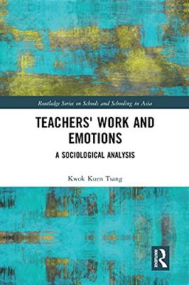 Teachers' Work And Emotions: A Sociological Analysis-..