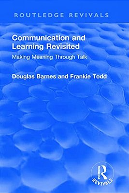 Communication And Learning Revisited: Making Meaning Through Talk-..