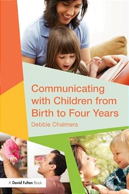 Communicating With Children From Birth To Four Years-..