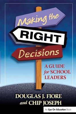 Making The Right Decisions: A Guide For School Leaders-..