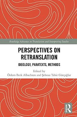 Perspectives On Retranslation: Ideology, Paratexts, Methods-..