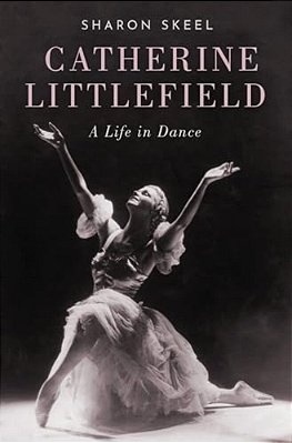 Catherine Littlefield: A Life In Dance-..