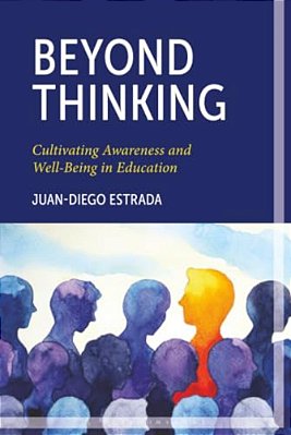 Beyond Thinking: Cultivating Awareness And Well-Being In Education-..