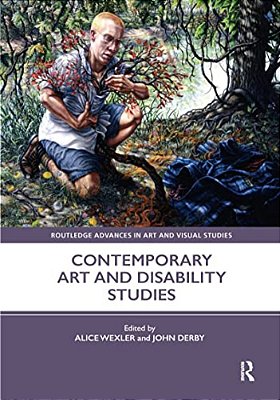 Contemporary Art And Disability Studies-..