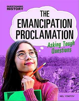 The Emancipation Proclamation: Asking Tough Questions-..