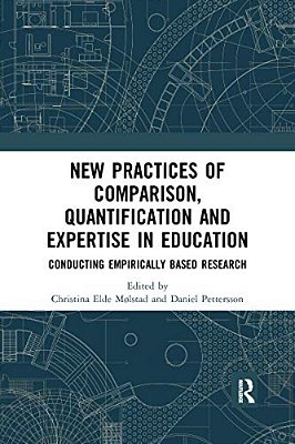 New Practices Of Comparison, Quantification And Expertise In Education: Conducting Empirically Based Research-..