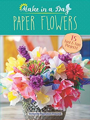 Make In A Day: Paper Flowers-..