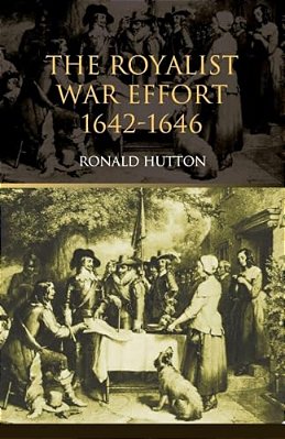 The Royalist War Effort: 1642-1646-..