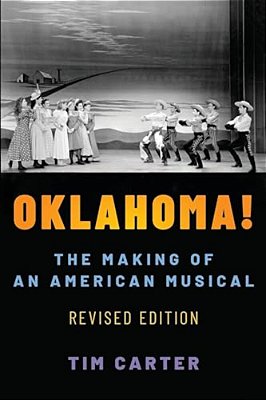 Oklahoma!: The Making Of An American Musical, Revised And Expanded Edition-..