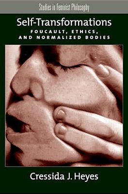 Self-Transformations: Foucault, Ethics, And Normalized Bodies-..