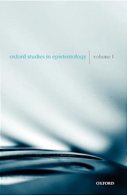 Oxford Studies In Epistemology: Volume 1-..