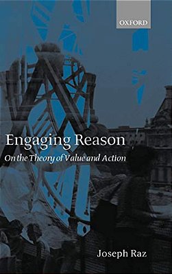 Engaging Reason: On The Theory Of Value And Action-..