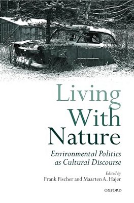 Living With Nature: Environmental Politics As Cultural Discourse-..
