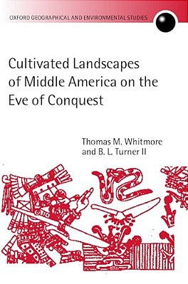 Cultivated Landscapes Of Middle America On The Eve Of Conquest-..