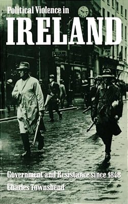Political Violence In Ireland: Government And Resistance Since 1848-..