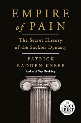 Empire Of Pain: The Secret History Of The Sackler Dynasty-..