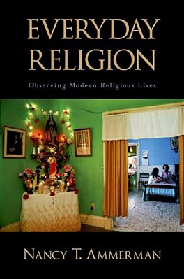 Everyday Religion: Observing Modern Religious Lives-..
