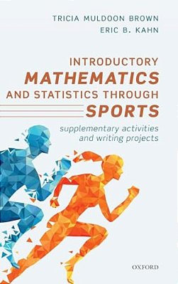 Introductory Mathematics And Statistics Through Sports: Supplementary Activities And Writing Projects-..