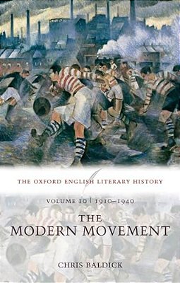 The Oxford English Literary History: Volume 10: The Modern Movement (1910-1940)-..