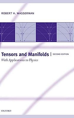 Tensors And Manifolds: With Applications To Physics-..