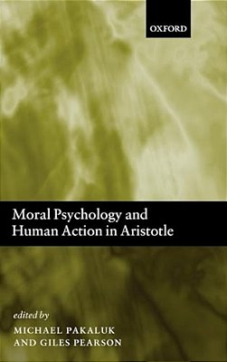 Moral Psychology And Human Action In Aristotle-..