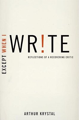 Except When I Write: Reflections Of A Recovering Critic-..