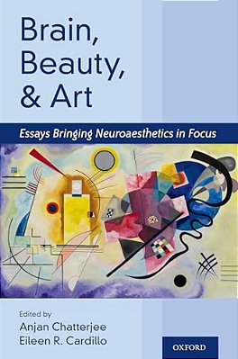 Brain, Beauty, And Art: Essays Bringing Neuroaesthetics Into Focus-..