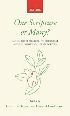 One Scripture Or Many?: Canon From Biblical, Theological, And Philosophical Perspectives-..