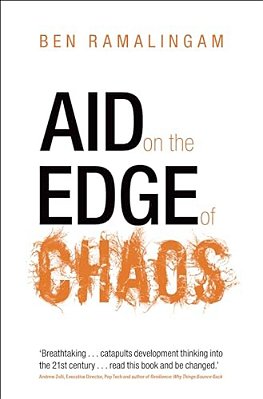 Aid On The Edge Of Chaos: Rethinking International Cooperation In A Complex World-..
