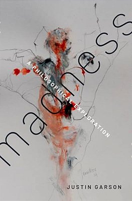 Madness: A Philosophical Exploration-..