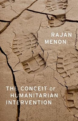 The Conceit Of Humanitarian Intervention-..