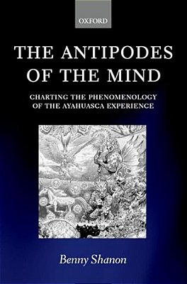 The Antipodes Of The Mind: Charting The Phenomenology Of The Ayahuasca Experience-..