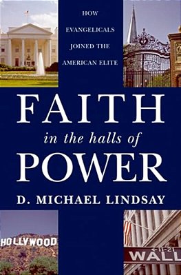Faith In The Halls Of Power: How Evangelicals Joined The American Elite-..