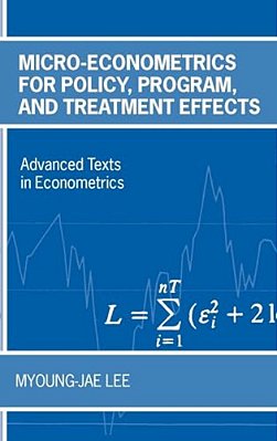 Micro-Econometrics For Policy, Program, And Treatment Effects-..
