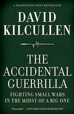 Accidental Guerrilla: Fighting Small Wars In The Midst Of A Big One-..