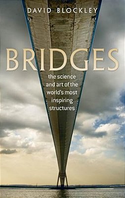 Bridges: The Science And Art Of The World's Most Inspiring Structures-..