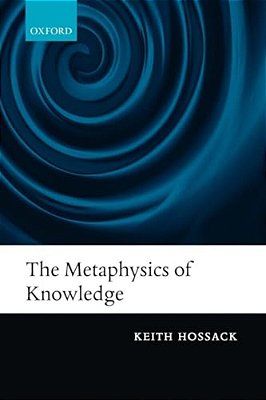 The Metaphysics Of Knowledge-..