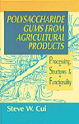 Polysaccharide Gums From Agricultural Products: Processing, Structures And Functionality-..