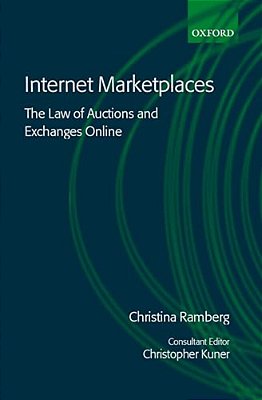 Internet Marketplaces: The Law Of Auctions And Exchanges Online-..