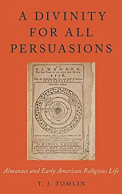 Divinity For All Persuasions: Almanacs And Early American Religious Life-..