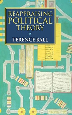 Reappraising Political Theory: Revisionist Studies In The History Of Political Thought-..