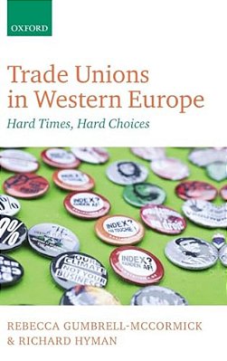 Trade Unions In Western Europe: Hard Times, Hard Choices-..