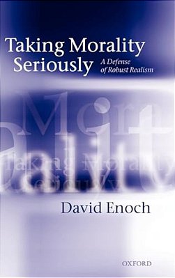 Taking Morality Seriously: A Defense Of Robust Realism-..